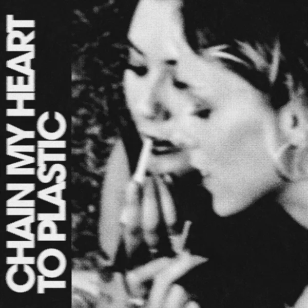 LE SHIV - CHAIN MY HEART TO PLASTIC