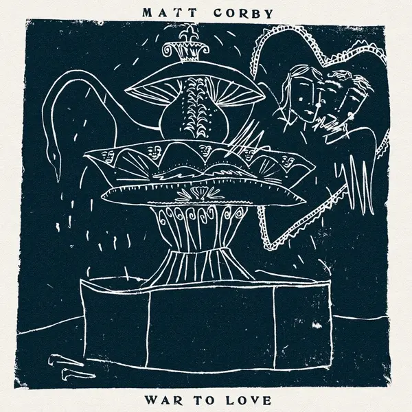 MATT CORBY - WAR TO LOVE