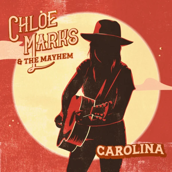 CHLOE MARKS &amp; THE MAYHEM - CAROLINA