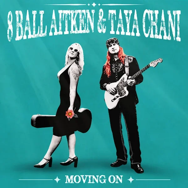 EIGHTBALL AITKEN &amp; TAYA CHANI - MOVING ON